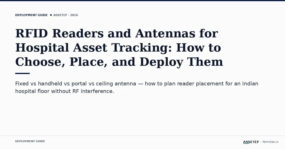 RFID Readers and Antennas for Hospital Asset Tracking: How to Choose, Place, and Deploy Them