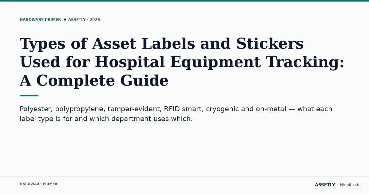 Types of Asset Labels and Stickers Used for Hospital Equipment Tracking: A Complete Guide