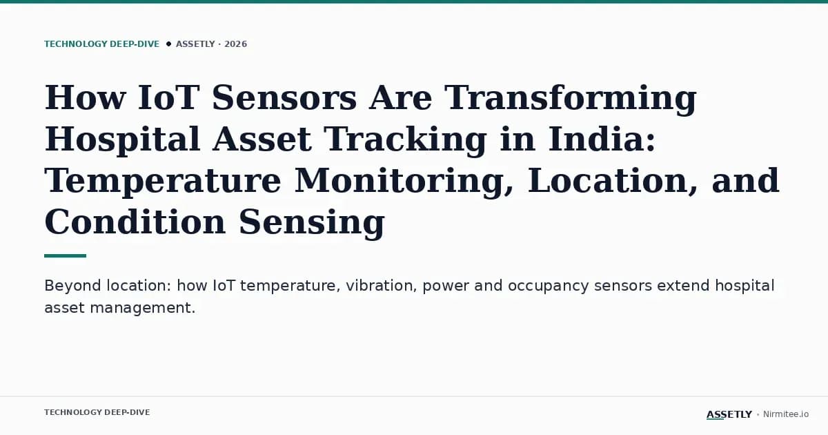 How IoT Sensors Are Transforming Hospital Asset Tracking in India: Temperature Monitoring, Location, and Condition Sensing