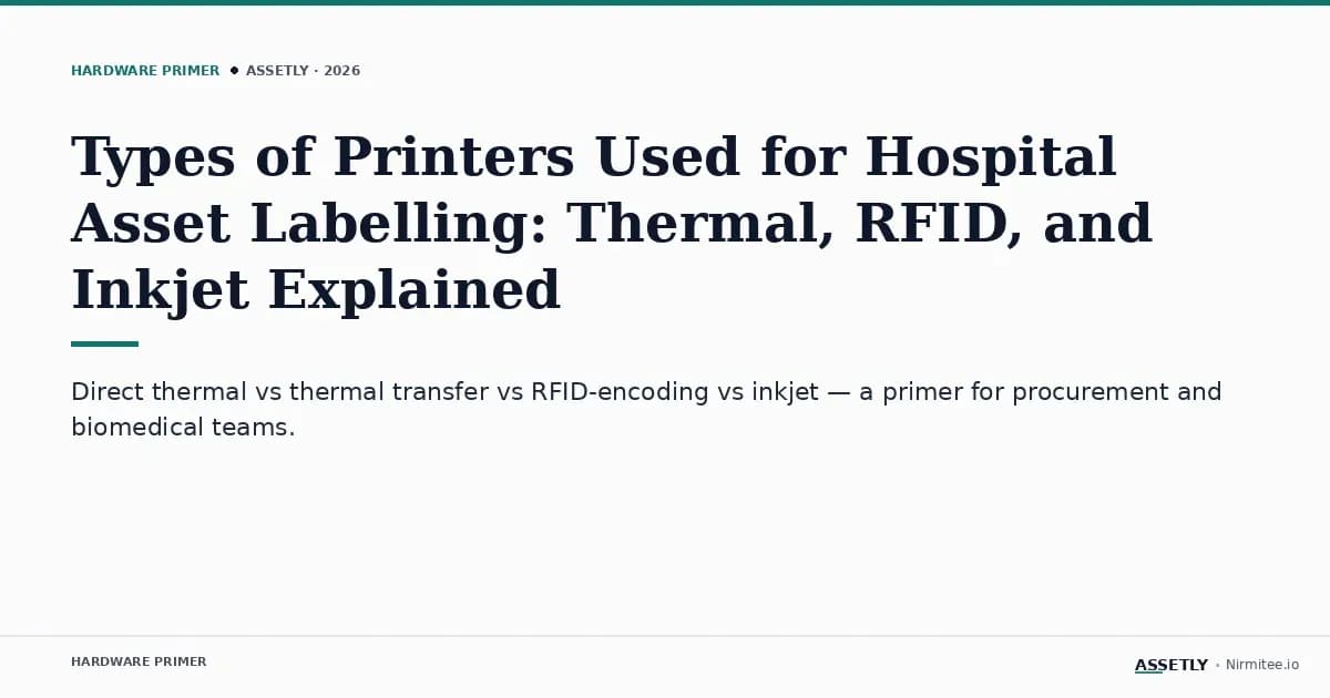 Types of Printers Used for Hospital Asset Labelling: Thermal, RFID, and Inkjet Explained