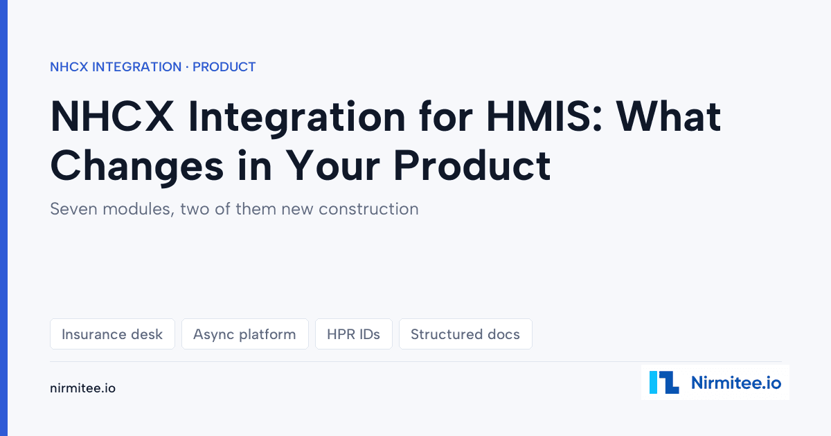 NHCX Integration for HMIS: What Actually Changes in Your Product